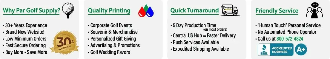 Banner bullet point icons, Why Par Golf Supply? 30+ Years Experience, Brand New Website! Low minimum Orders, Fast Secure Ordering, Buy More - Save More, Quality Printing, Quick Turnaround, and Friendly Service